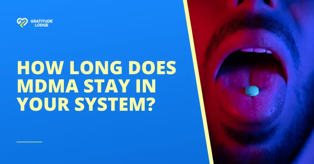 How Long Does MDMA Stay in Your System? | Effects & Detection Times
